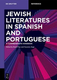 Jewish Literatures in Spanish and Portuguese: A Comprehensive Handbook
