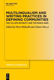 Multilingualism and Writing Practices in Defining Communities: Italy in Late Antiquity and the Middle Ages