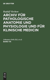 Rudolf Virchow: Archiv für pathologische Anatomie und Physiologie und für klinische Medicin. Band 175