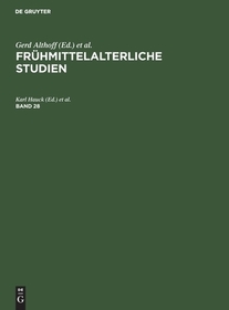 Frühmittelalterliche Studien. Band 28: Jahrbuch des Instituts für Frühmittelalterforschung der Universität Münster Frühmittelalterliche Studien. Band 28: Jahrbuch des Instituts für Frühmittelalterforschung der Universität Münster