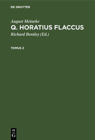 August Meineke: Q. Horatius Flaccus. Tomus 2