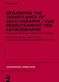 Regarding the Significance of Lexicography / Zur Bedeutsamkeit der Lexikographie: Europe and Australia / Europa und Australien