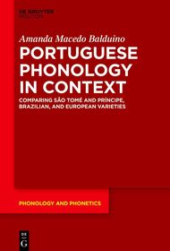 Portuguese Phonology in Context: Comparing S?o Tomé and Príncipe, Brazilian, and European Varieties