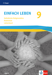 Einfach Leben 9. Ausgabe Bayern Mittelschule: Handreichungen für den Unterricht Klasse 9
