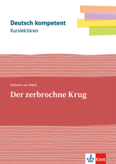 Kurslektüre Heinrich von Kleist: Der zerbrochne Krug, m. 1 Beilage: Lektüre mit Erarbeitungskapiteln und Abiturwissen Klassen 11-13