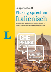 Langenscheidt Flüssig sprechen Italienisch: Wortschatz, Satzbausteine und Dialoge - zum Italienisch auffrischen und erweitern