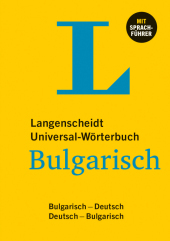 Langenscheidt Universal-Wörterbuch Bulgarisch: Bulgarisch - Deutsch / Deutsch - Bulgarisch mit Sprachführer Langenscheidt Universal-Wörterbuch Bulgarisch: Bulgarisch - Deutsch / Deutsch - Bulgarisch mit Sprachführer