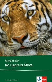 No Tigers in Africa: Schulausgabe für das Niveau B1, ab dem 5. Lernjahr. Ungekürzter englischer Originaltext mit Annotationen
