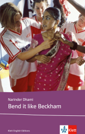 Bend it like Beckham: Based on the original screenplay. Text in Englisch. Ab dem 5. Lernjahr, mit Annotationen. Niveau B1