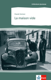 La maison vide: Text in Französisch. Lernjahr 4/5. Niveau B1