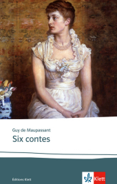 Six contes: Textes et documents. Französische Lektüre für das 4. Lernjahr, Oberstufe