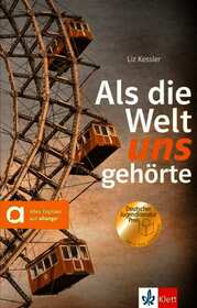 Als die Welt uns gehörte: Prüfungskonforme Schulausgabe