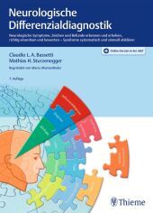 Neurologische Differenzialdiagnostik: Neurologische Symptome, Zeichen und Befunde erkennen und erheben, richtig einordnen und bewerten - Syndrome systematisch und sinnvoll abklären