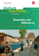 Das Deutsche Kaiserreich. Tl.2: Bismarck und Wilhelm II.: Was kostet die Welt?