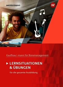 Kaufmann/Kauffrau für Büromanagement: Lernsituationen und Übungen Schulbuch