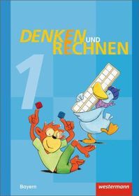 Denken und Rechnen - Ausgabe 2014 für Grundschulen in Bayern: Schulbuch 1 mit Schutzumschlag