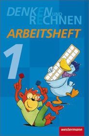 Denken und Rechnen - Ausgabe 2011 für Grundschulen in Hamburg, Bremen, Hessen, Niedersachsen, Nordrhein-Westfalen, Rheinland-Pfalz, Saarland und Schleswig-Holstein: Arbeitsheft 1