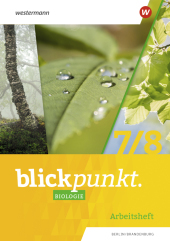 Blickpunkt Biologie - Ausgabe 2021 Berlin und Brandenburg: Arbeitsheft 7 / 8