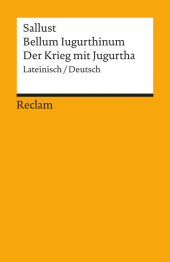 Bellum Iugurthinum / Der Krieg mit Jugurtha. Lateinisch/Deutsch: Sallust - zweisprachige Ausgabe; Originalversion mit deutscher Übersetzung - 948 Bellum Iugurthinum / Der Krieg mit Jugurtha. Lateinisch/Deutsch: Sallust - zweisprachige Ausgabe; Originalversion mit deutscher Übersetzung - 948