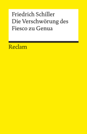 Die Verschwörung des Fiesco zu Genua. Ein republikanisches Trauerspiel: Schiller, Friedrich - Deutsch-Lektüre, Deutsche Klassiker der Literatur - 14286 Die Verschwörung des Fiesco zu Genua. Ein republikanisches Trauerspiel: Schiller, Friedrich - Deutsch-Lektüre, Deutsche Klassiker der Literatur - 14286