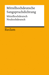 Mittelhochdeutsche Sangsprüche. Mittelhochdeutsch/Neuhochdeutsch: Deutsch-Lektüre, Deutsche Klassiker der Literatur - 14292 - Neuausgabe