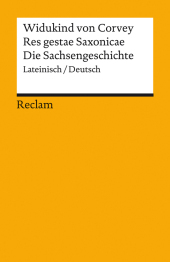 Res gestae Saxonicae / Die Sachsengeschichte. Lateinisch/Deutsch: Widukind von Corvey - zweisprachige Ausgabe; Originalversion mit deutscher Übersetzung - 14295
