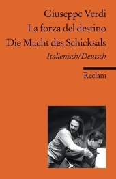 La forza del destino /Die Macht des Schicksals. Ital. /Dt.: Verdi, Giuseppe - zweisprachige Ausgabe; Klassiker der Musikgeschichte