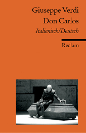 Don Carlo /Don Carlos. Ital. /Dt.: Verdi, Giuseppe - zweisprachige Ausgabe; Klassiker der Musikgeschichte