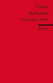 In Verrem. Reden gegen Verres (Fremdsprachentexte): Cicero - Weltliteratur in Originalversion; latein. In lateinischer Sprache mit deutschen Worterklärungen
