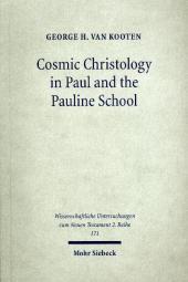 Cosmic Christology in Paul and the Pauline School: Colossians and Ephesians in the Context of Graeco-Roman Cosmology, with a New Synopsis of the Greek Texts
