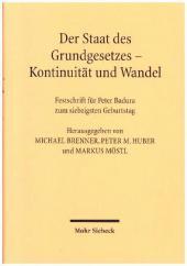 Der Staat des Grundgesetzes - Kontinuität und Wandel: Festschrift für Peter Badura zum siebzigsten Geburtstag