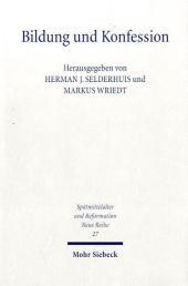 Bildung und Konfession: Theologenausbildung im Zeitalter der Konfessionalisierung