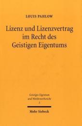 Lizenz und Lizenzvertrag im Recht des Geistigen Eigentums: Habilitationsschrift