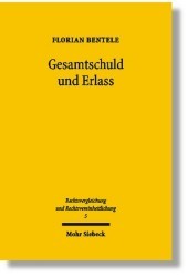 Gesamtschuld und Erlass: Eine rechtsvergleichende Untersuchung zum deutschen und französischen Recht vor dem Hintergrund der europäischen Rechtsvereinheitlichung