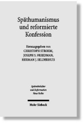 Späthumanismus und reformierte Konfession: Theologie, Jurisprudenz und Philosophie in Heidelberg an der Wende zum 17. Jahrhundert