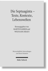 Die Septuaginta - Texte, Kontexte, Lebenswelten: Internationale Fachtagung veranstaltet von Septuaginta Deutsch (LXX.D), Wuppertal 20.-23. Juli 2006