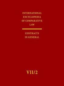 International Encyclopedia of Comparative Law: Volume VII/2: Contracts in General