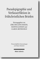 Pseudepigraphie und Verfasserfiktion in frühchristlichen Briefen: Pseudepigraphy and Author Fiction in Early Christian Letters