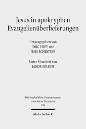 Jesus in apokryphen Evangelienüberlieferungen: Beiträge zu außerkanonischen Jesusüberlieferungen aus verschiedenen Sprach- und Kulturtraditionen