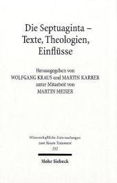 Die Septuaginta - Texte, Theologien, Einflu?sse: 2. Internationale Fachtagung veranstaltet von Septuaginta Deutsch (LXX.D), Wuppertal 23.-27. Juli 2008