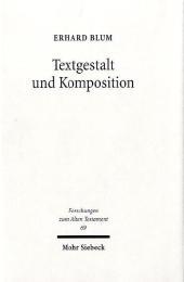 Textgestalt und Komposition: Exegetische Beiträge zu Tora und Vordere Propheten