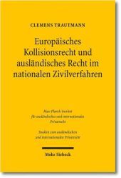 Europäisches Kollisionsrecht und ausländisches Recht im nationalen Zivilverfahren: Dissertationsschrift