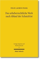 Das urheberrechtliche Werk nach Ablauf der Schutzfrist: Negative Schutzrechtsüberschneidung, Remonopolisierung und der Grundsatz der Gemeinfreiheit