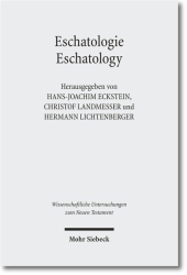 Eschatologie - Eschatology: The Sixth Durham-Tübingen Research Symposium: Eschatology in Old Testament, Ancient Judaism and Early Christianity (Tübingen, September, 2009)
