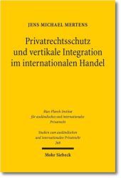Privatrechtsschutz und vertikale Integration im internationalen Handel: Dissertationsschrift