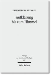 Aufklärung bis zum Himmel: Emanuel Swedenborg im Kontext der Theologie und Philosophie des 18. Jahrhunderts