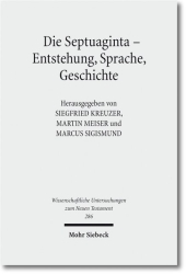 Die Septuaginta - Entstehung, Sprache, Geschichte: 3. Internationale Fachtagung veranstaltet von Septuaginta Deutsch (LXX.D), Wuppertal 22.-25. Juli 2010