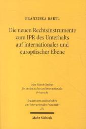 Die neuen Rechtsinstrumente zum IPR des Unterhalts auf internationaler und europäischer Ebene: Dissertationsschrift