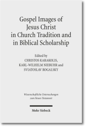 Gospel Images of Jesus Christ in Church Tradition and in Biblical Scholarship: Fifth International East-West Symposium of New Testament Scholars, Minsk, September 2 to 9, 2010