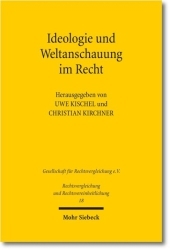 Ideologie und Weltanschauung im Recht: Ergebnisse der 33. Tagung der Gesellschaft für Rechtsvergleichung vom 15. bis 17. September 2011 in Trier